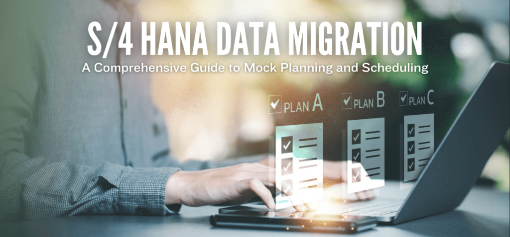 S/4 HANA Data Migration Mock Planning and Strategy